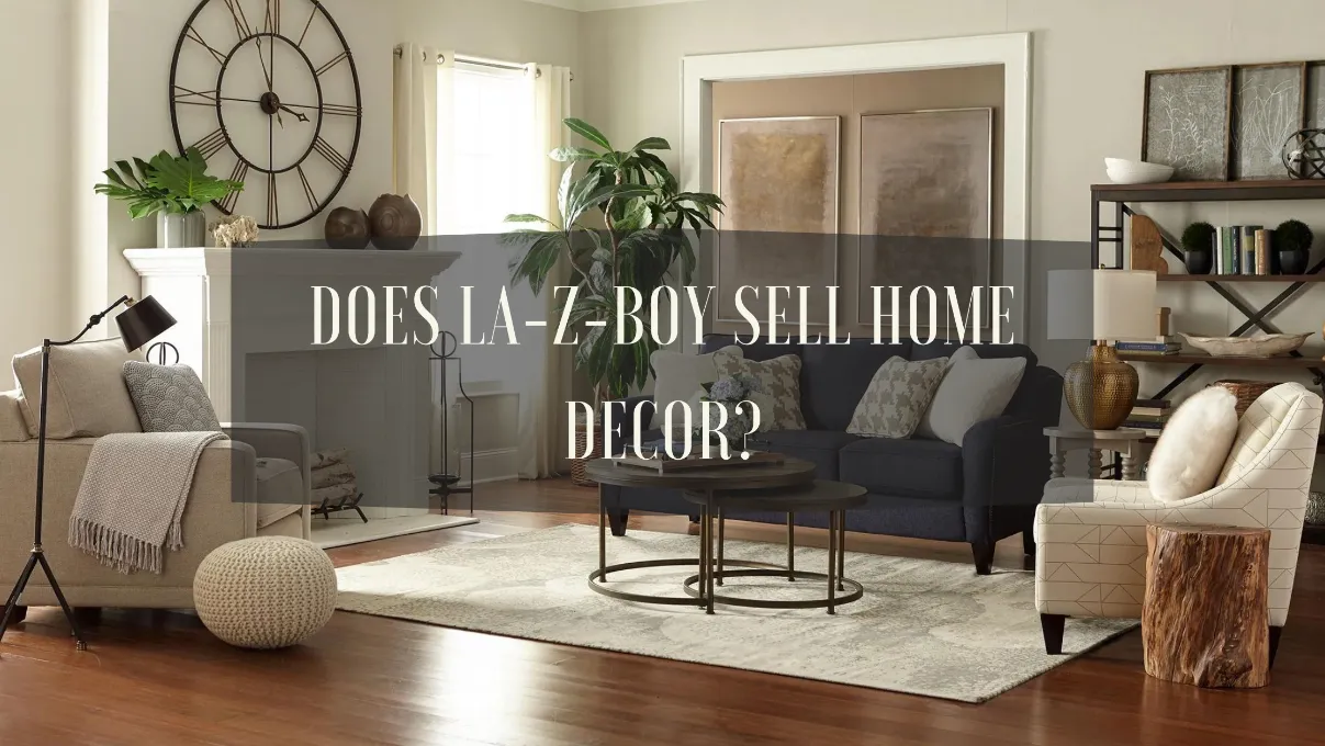 Does La Z Boy Ottawa Kingston Sell Home Decor   Does La Z Boy Sell Decor Brands   Banner.webp#keepProtocol